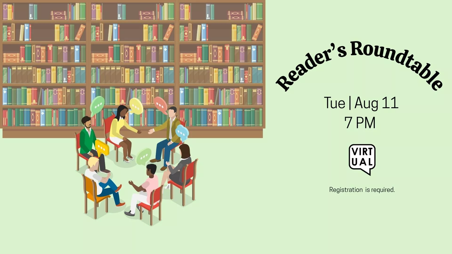 Tue Aug 11 at 7 PM - Virtual - Reader's Roundtable. Registration Required.