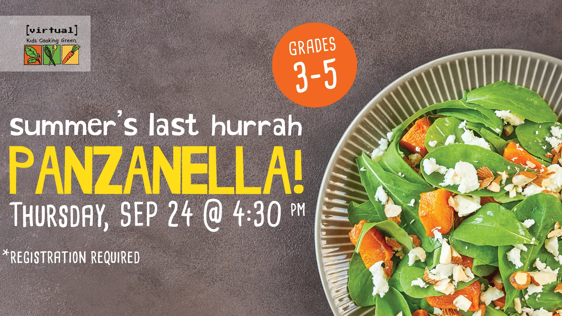 Thu Sep 24 at 4:30 PM - Virtual. Kids Cooking Green: Summer's Last Hurrah, Panzanella! Grades 3-5. Registration Required.