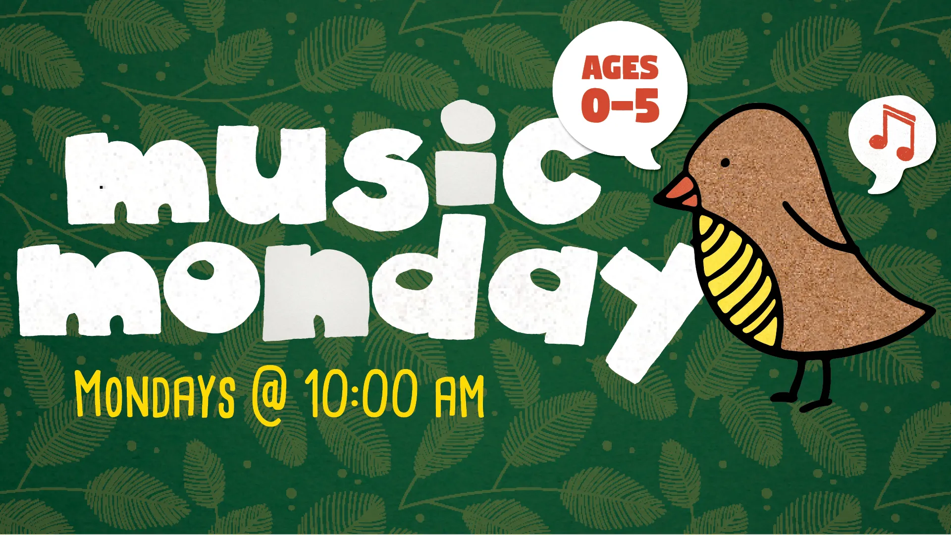 Music Monday. Mondays at 10 AM. Ages 0-5.