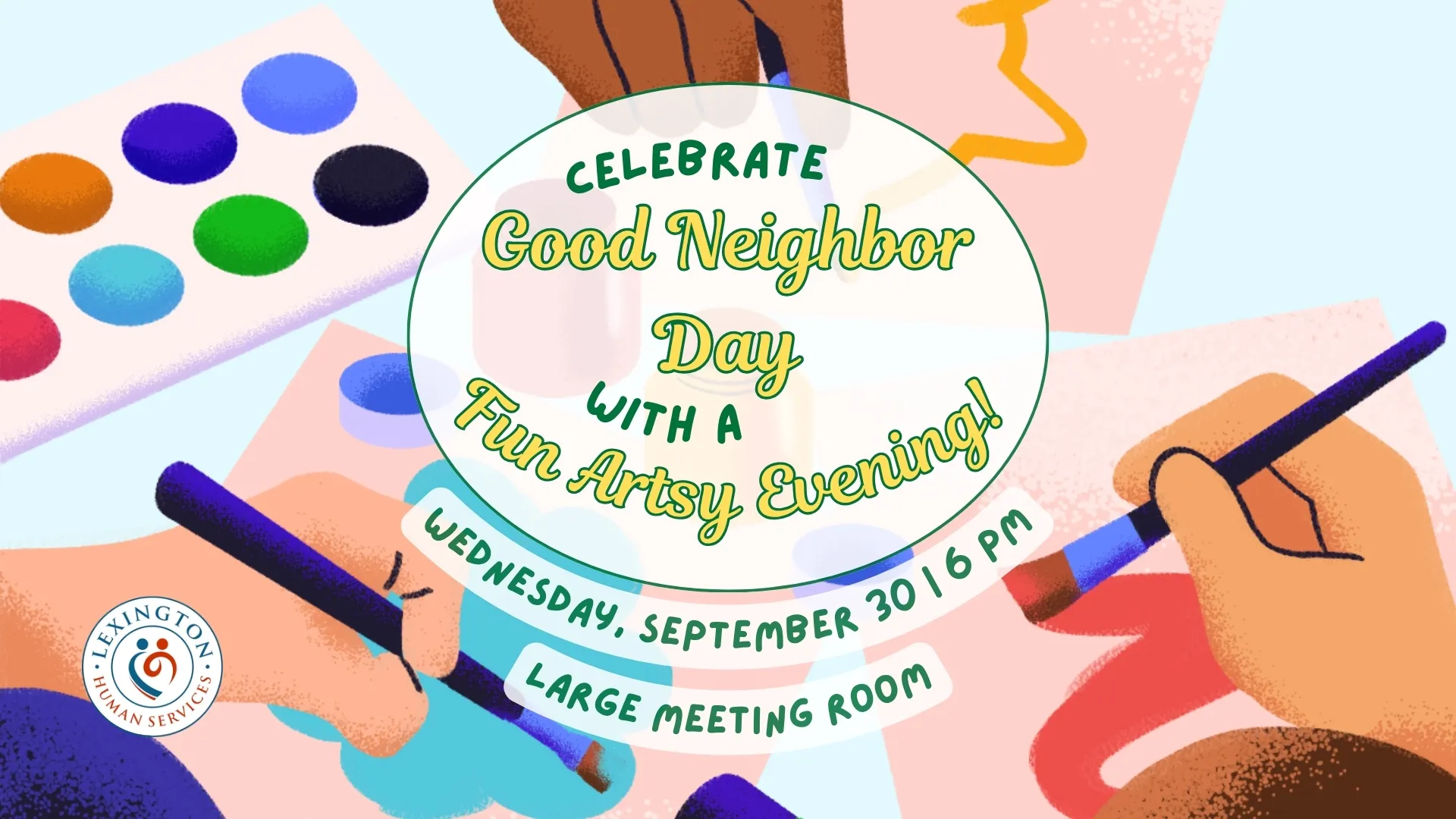 Wed Sep 30 at 6 PM - Celebrate Good Neighbor Day with a Fun Artsy Evening! Large Meeting Room.