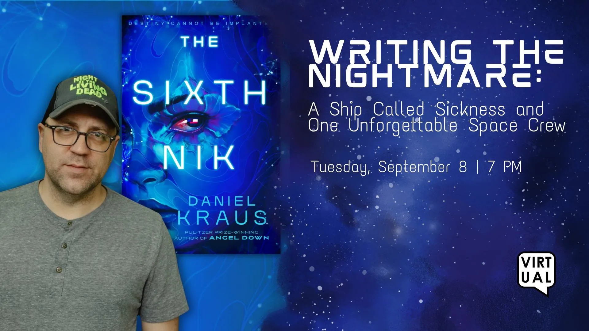 Tue Sep 8 at 7 PM - Virtual - Writing the Nightmare: A Ship Called Sickness and One Unforgettable Space Crew.
