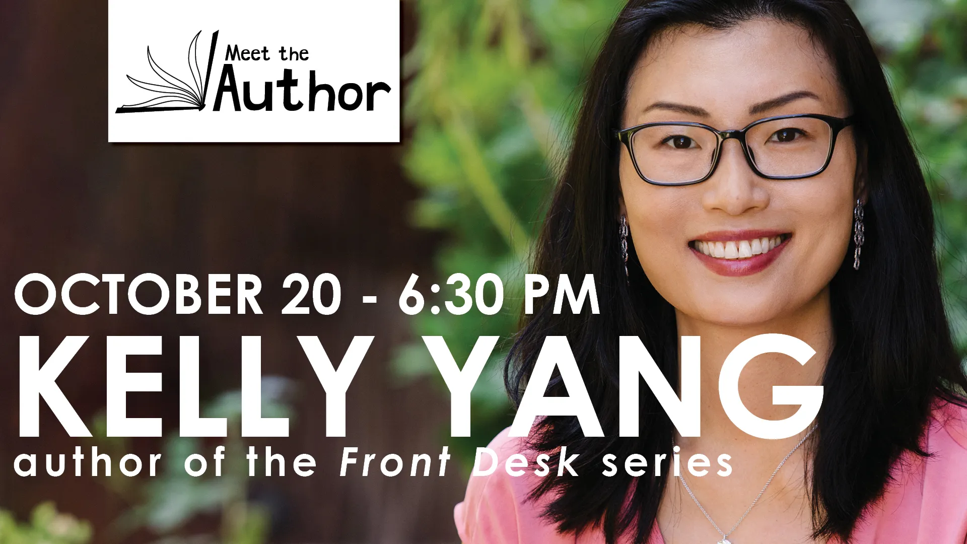 Tue Oct 20 at 6:30-8 PM - Offsite - Meet the Author: Kelly Yang. Author of the "Front Desk" series.
