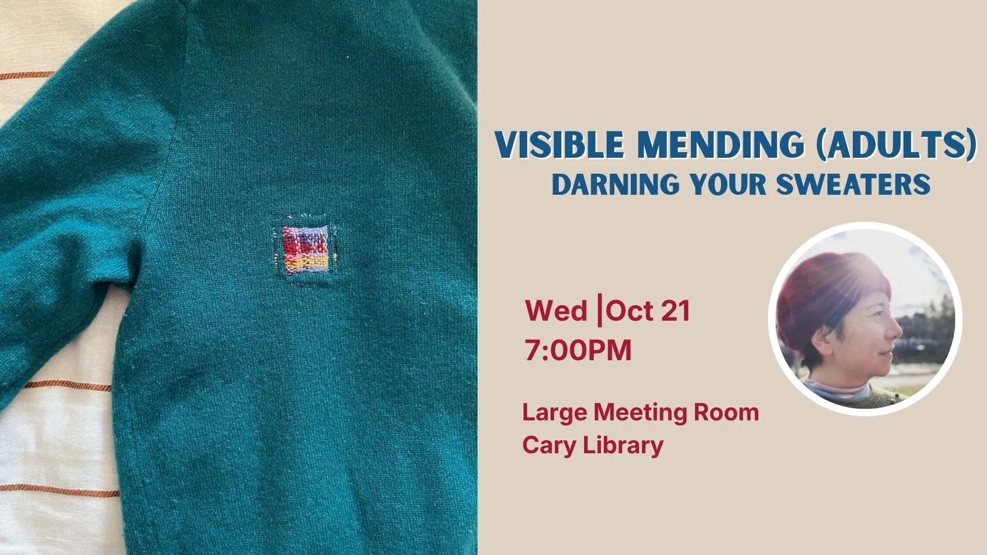 Wed Oct 21 at 7 PM - Visible Mending (Adults): Darning Your Sweaters. Large Meeting Room, Cary Library.