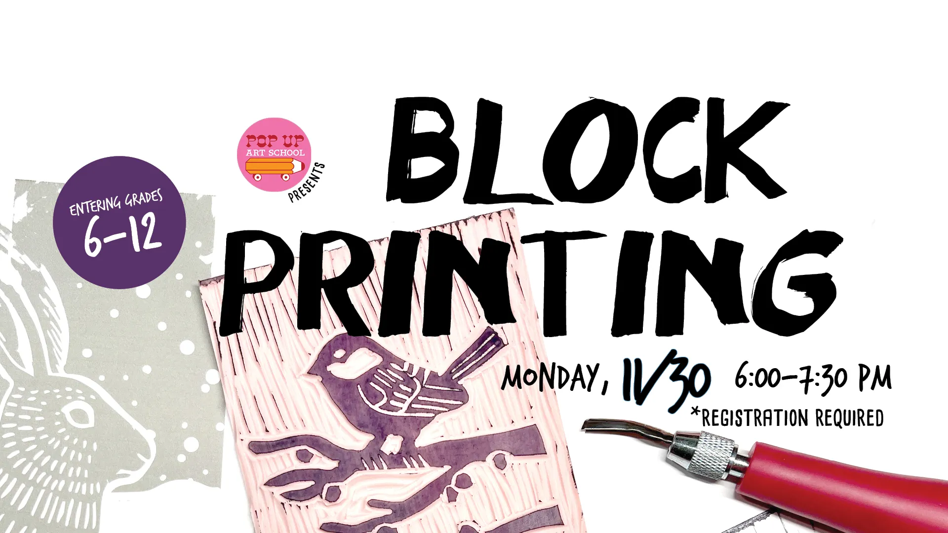 Mon Nov 30 at 6-7:30 PM - Pop Up Art School: Block Printing. Entering Grades 6-12. Registration Required.